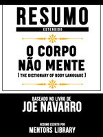 Resumo Estendido: O Corpo Não Mente (The Dictionary Of Body Language)