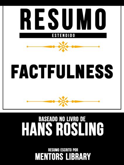 Factfulness - Baseado No Livro De Hans Rosling