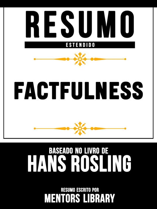 Factfulness - Baseado No Livro De Hans Rosling