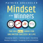 Mindset of the Winners - The Big 4 in 1 Book for Unlimited Success in Life: Changing Habits | Setting Goals | Building Mental Strength | Stopping Procrastination