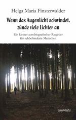 Wenn das Augenlicht schwindet, zünde viele Lichter an