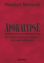 Apokalypse: Die Erde dreht sich weiter - mit oder ohne uns