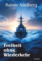 Freiheit ohne Wiederkehr