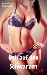 Geil auf den Schwarzen