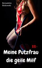 Meine Putzfrau die geile Milf