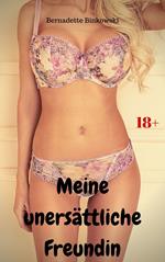 Meine unersättliche Freundin