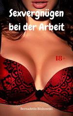 Sexvergnügen bei der Arbeit