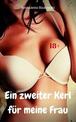 Ein zweiter Kerl für meine Frau