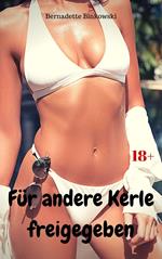 Für andere Kerle freigegeben