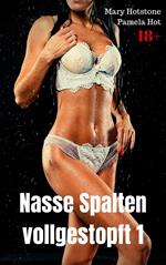 Nasse Spalten vollgestopft 1