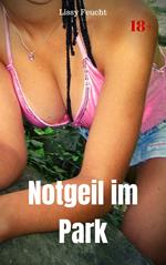 Notgeil im Park