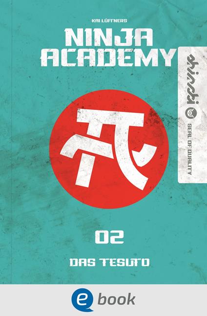 Ninja Academy 2. Das TESUTO - Kai Lüftner,matzilla.de - ebook