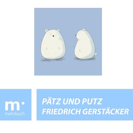 Pätz und Putz - Friedrich Gerstäcker - ebook