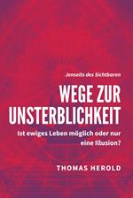 Wege zur Unsterblichkeit