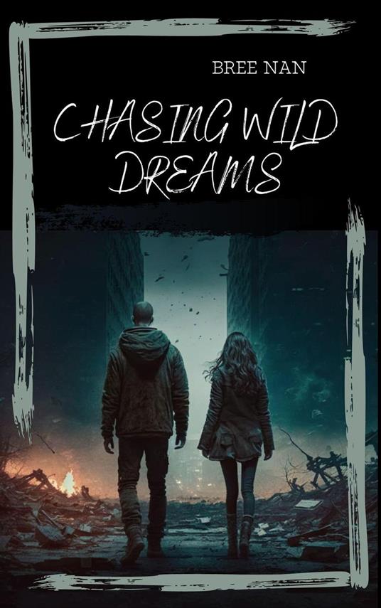 Chasing Wild Dreams