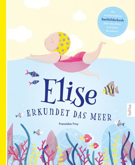 Elise erkundet das Meer - Franziska Frey - ebook