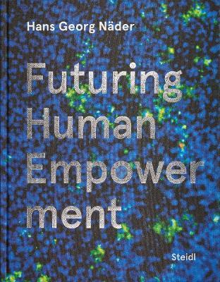 Hans Georg Nader: Futuring Human Empowerment - cover