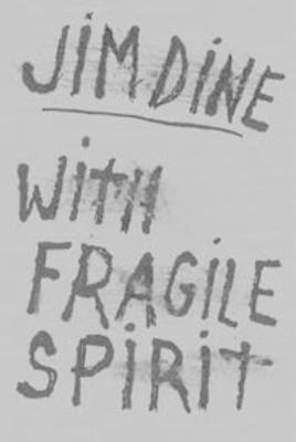 Jim Dine: With Fragile Spirit - cover