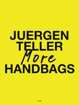 Juergen Teller: More Handbags - cover