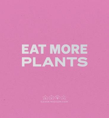 Daniel Humm: Eat More Plants. A Chef’s Journal - cover