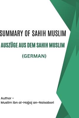 Summary of Sahih Muslim / Auszüge aus dem Sahih Muslim - Muslim Ibn Al-Hajjaj An-Naisabori - cover