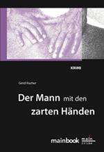 Der Mann mit den zarten Händen: Frankfurt-Krimi