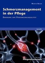 Schmerzmanagement in der Pflege: Erhebung der Versorgungsqualität