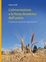 L' alimentazione e la forza donatrice dell'uomo. Il significato spirituale degli alimenti