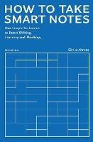 How to Take Smart Notes: One Simple Technique to Boost Writing, Learning and Thinking - Sönke Ahrens - cover