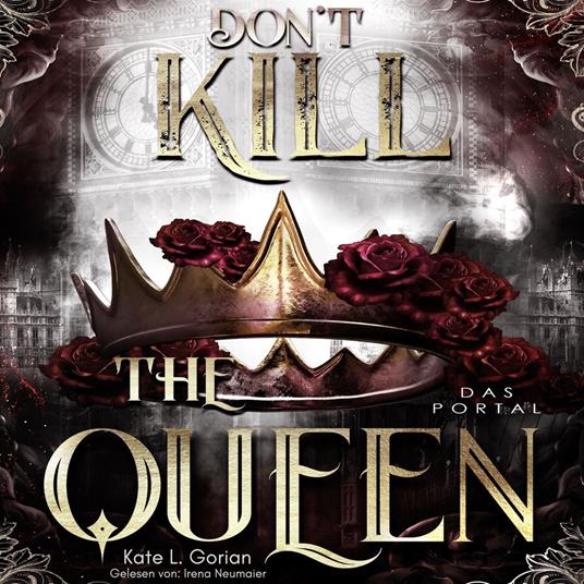 Don't Kill the Queen - Das Portal - Mitreißende Urban Fantasy - die spannungsgeladene Fortsetzung der Don't Kill Reihe.: Don't Kill the Demon 2