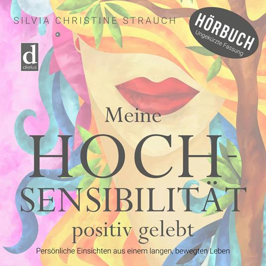Meine Hochsensibilität positiv gelebt