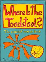 Where Is The Toadstool?