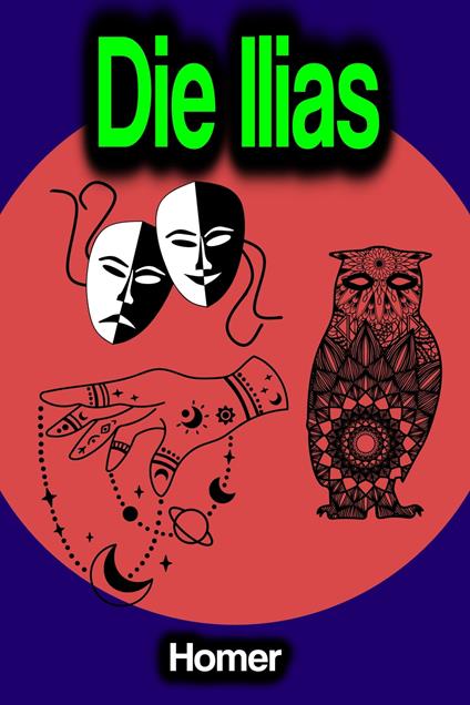 Die Ilias - Homer - ebook