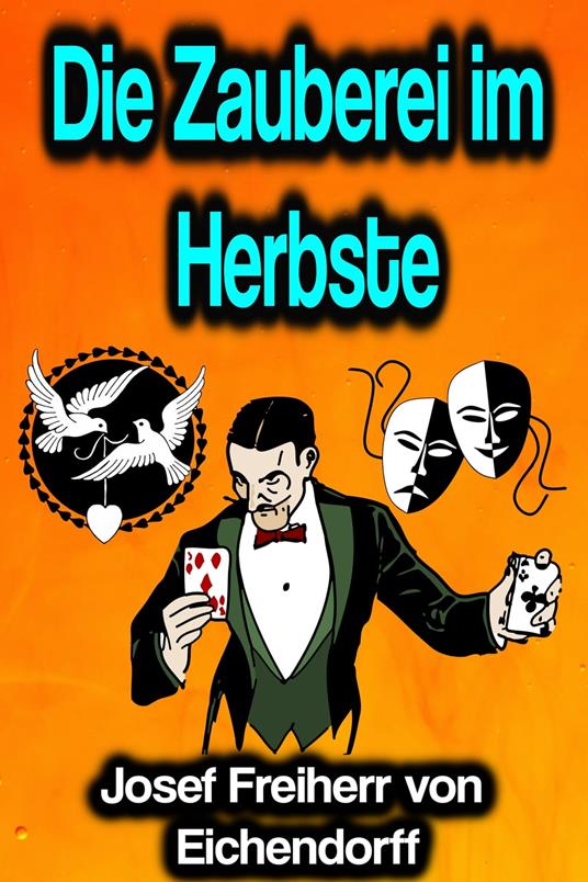 Die Zauberei im Herbste - Josef Freiherr von Eichendorff - ebook