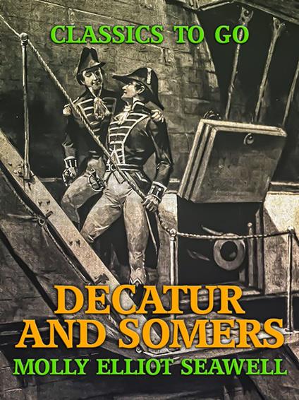 Decatur and Somers - Molly Elliot Seawell - ebook