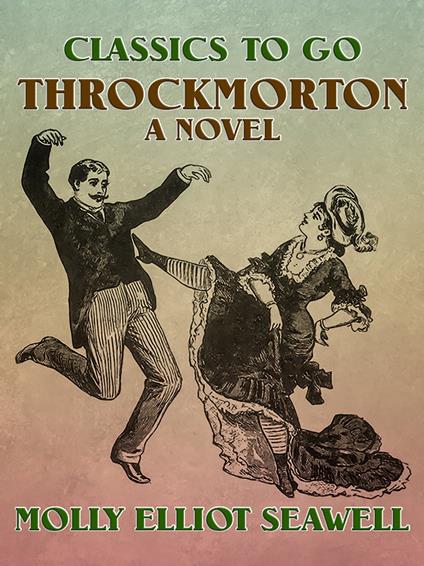 Throckmorton, A Novel - Molly Elliot Seawell - ebook