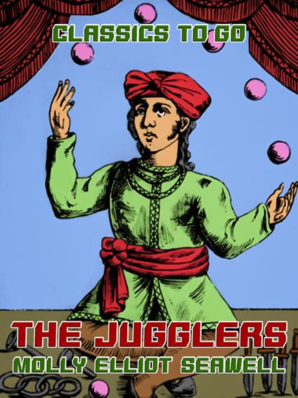The Jugglers - Molly Elliot Seawell - ebook