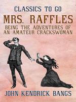 Mrs. Raffles: Being the Adventures of an Amateur Crackswoman