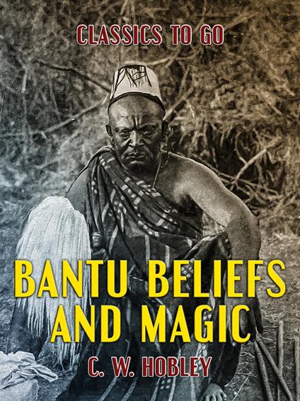Bantu Beliefs and Magic