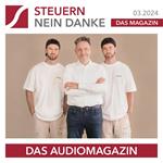Steuern Nein Danke - Das Audiomagazin - 03.2024