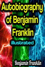 Autobiography of Benjamin Franklin illustrated