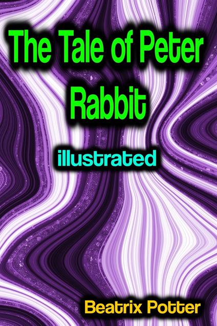 The Tale of Peter Rabbit illustrated - Beatrix Potter - ebook