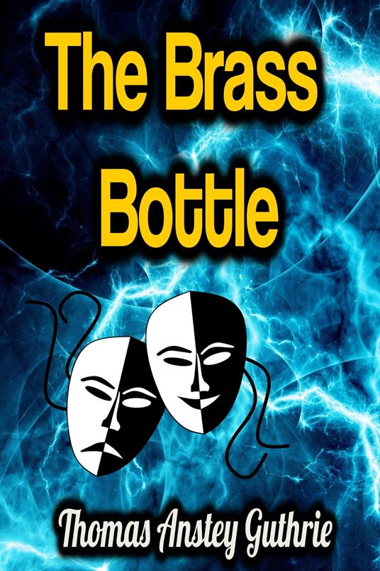The Brass Bottle - Thomas Anstey Guthrie - ebook