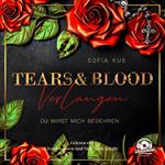 Tears & Blood: Verlangen - Mafia Dark Romance - Der Melcore Clan, Band 1 (Ungekürzt)