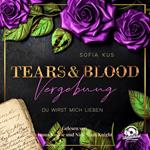 Tears & Blood: Vergebung - Mafia Dark Romance - Der Melcore Clan, Band 3 (Ungekürzt)