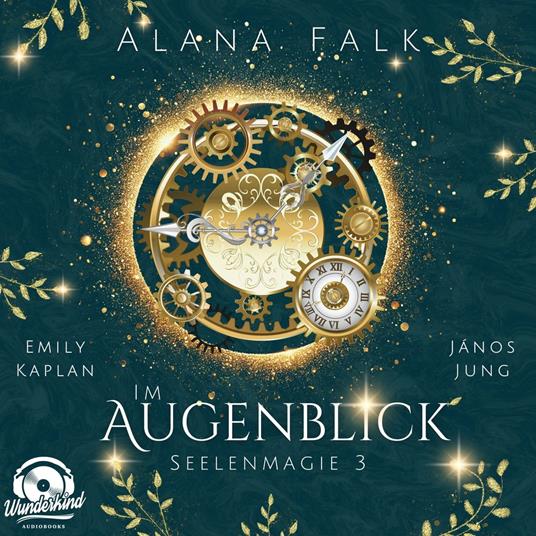 Im Augenblick - Seelenmagie, Band 3 (Ungekürzt)