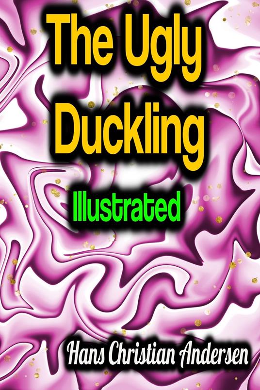 The Ugly Duckling - Illustrated - Hans Christian Andersen - ebook