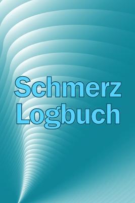 Schmerz-Logbuch: Hochwertiger, eleganter und einfach zu bedienender Tracker zur Aufzeichnung von Datum, Energie, Aktivitat, Schlaf, Schmerzniveau/-bereich, Mahlzeiten - Vivianne Feigenspan - cover