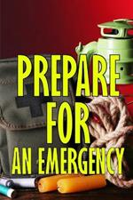 Prepare for an Emergency: What to Do When a Family Emergency Occurs