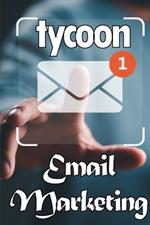 Email Marketing Tycoon: Email marketing best practices Ideal for marketers